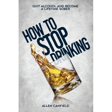 How to stop drinking: Quit Alcohol and become a lifetime sober