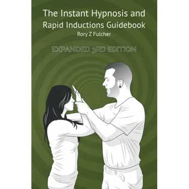 The Instant Hypnosis and Rapid Inductions Guidebook