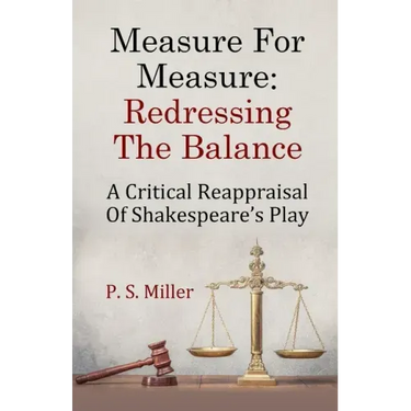 Measure For Measure: Redressing The Balance: A Critical Reappraisal Of Shakespeare's Play