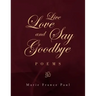 Live Love and Say Goodbye