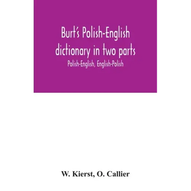 Burt's Polish-English dictionary in two parts: Polish-English, English-Polish