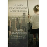 Human Development and Trauma: How Childhood Shapes Us into Who We Are as Adults