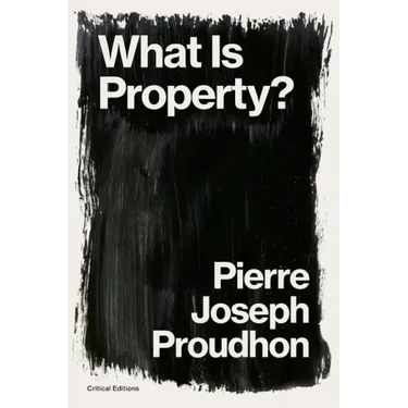 What is Property?: Property is Theft!