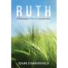 Ruth: A Somewhat Different Commentary