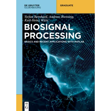 Biosignal Processing: Fundamentals and Recent Applications with MATLAB (R)