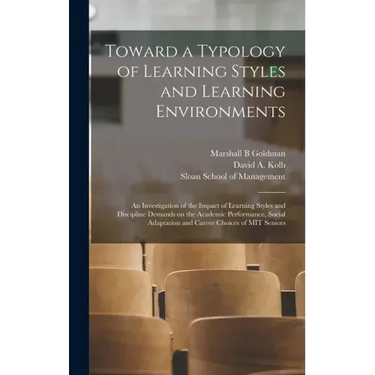 Toward a Typology of Learning Styles and Learning Environments: An Investigation of the Impact of Learning Styles and Discipline Demands on the Academ