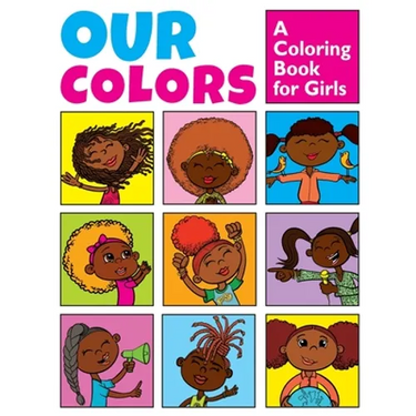 Our Colors: A Coloring Book for Girls: Positive Affirmations for Brave & Bold Girls