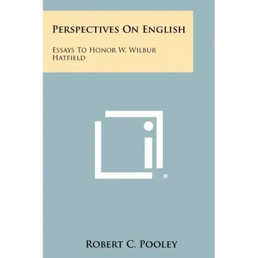 Perspectives on English: Essays to Honor W. Wilbur Hatfield