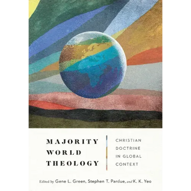 Majority World Theology: Christian Doctrine in Global Context