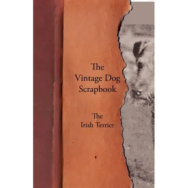 The Vintage Dog Scrapbook - The Irish Terrier