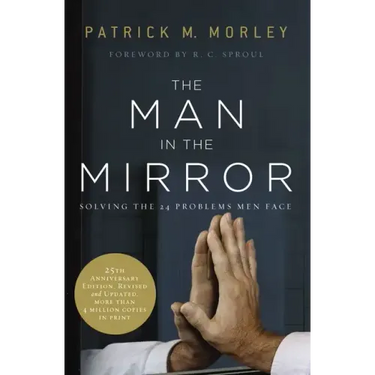 The Man in the Mirror: Solving the 24 Problems Men Face