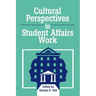 Cultural Perspectives in Student Affairs Work