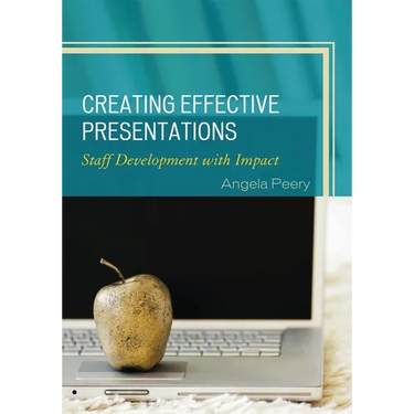 Creating Effective Presentations: Staff Development with Impact