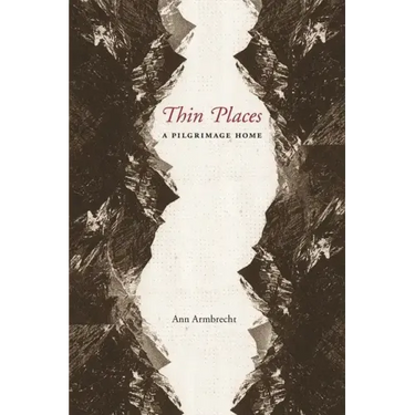 Thin Places: A Pilgrimage Home