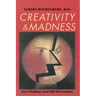 Creativity and Madness: New Findings and Old Stereotypes