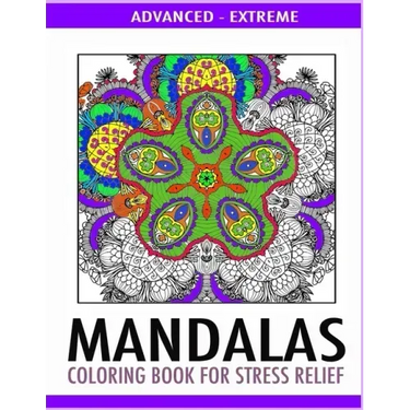 Advanced Mandalas Coloring Book for Stress Relief: 50 Intricate Designs of Nature, Flowers and Swirls to Relax and Meditate. Fun, Therapeutic and Extr