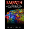 Empath: Why Your Intuition Matters And What Your Body Is Telling You: Empaths Survival with 17 Habits to Ensure Survival