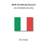 How to Speak Italian in 20 Words or Less