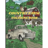 Country Farm Coloring Book: An Adult Coloring Book with Charming Country Life, Playful Animals, Beautiful Flowers, and Nature Scenes for Relaxatio