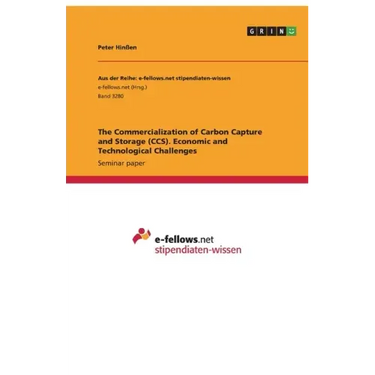 The Commercialization of Carbon Capture and Storage (CCS). Economic and Technological Challenges