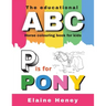 The Educational ABC Horse Colouring Book for Kids P is for Pony