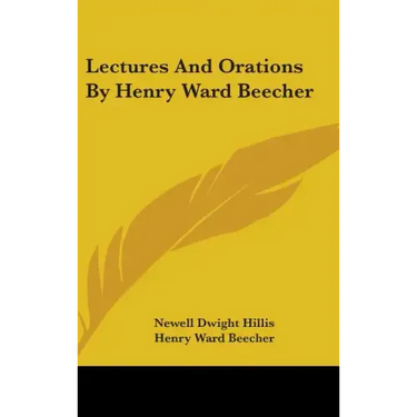 Lectures And Orations By Henry Ward Beecher