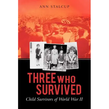 Three Who Survived: Child Survivors of World War II