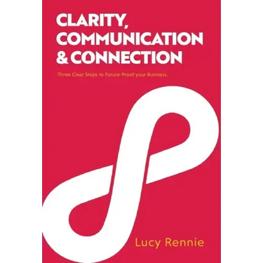Clarity, Communication & Connection