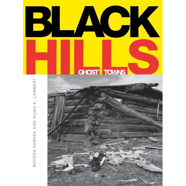 Black Hills Ghost Towns