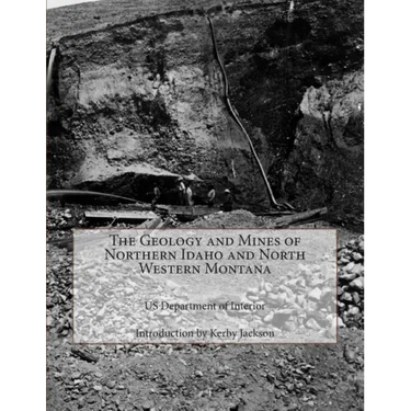 The Geology and Mines of Northern Idaho and North Western Montana