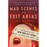 Mad Scenes and Exit Arias: The Death of the New York City Opera and the Future of Opera in America