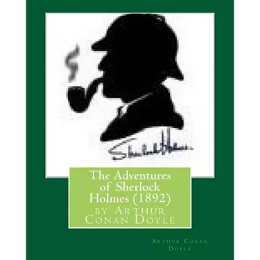 The Adventures of Sherlock Holmes (1892), by Arthur Conan Doyle