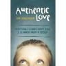 Authentic Love: Everything I Learned about Jesus, I Learned from a Child