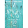 Nourishing Routes: Your Compassionate Journey to Love Food, Adore Your Body, Become Yourself