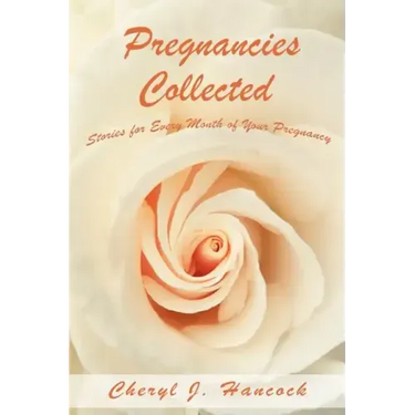 Pregnancies Collected: Stories for Every Month of Your Pregnancy