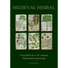 Medieval Herbal: A facsimile of a 15th century illustrated manuscript