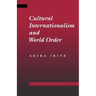 Cultural Internationalism and World Order