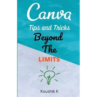 Canva Tips and Tricks Beyond The Limits