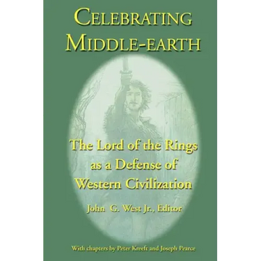Celebrating Middle-earth: The Lord of the Rings as a Defense of Western Civilization