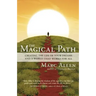 The Magical Path: Creating the Life of Your Dreams and a World That Works for All