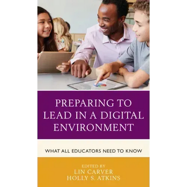 Preparing to Lead in a Digital Environment: What All Educators Need to Know
