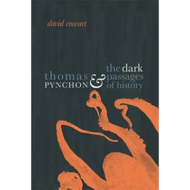 Thomas Pynchon & the Dark Passages of History
