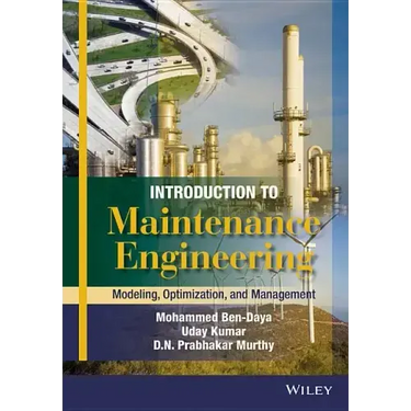 Introduction to Maintenance Engineering: Modelling, Optimization and Management