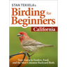 Stan Tekiela's Birding for Beginners: California: Your Guide to Feeders, Food, and the Most Common Backyard Birds