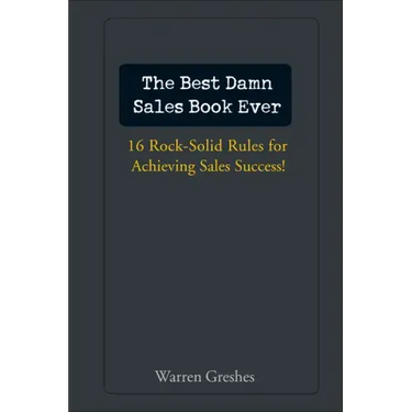 The Best Damn Sales Book Ever