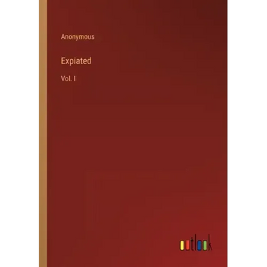 Expiated: Vol. I