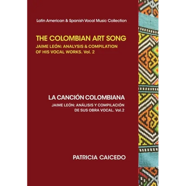 The Colombian Art Song Jaime Le?n: Analysis & Compilation of his vocal works Vol. 2