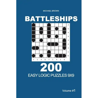 Battleships - 200 Easy Logic Puzzles 9x9 (Volume 1)