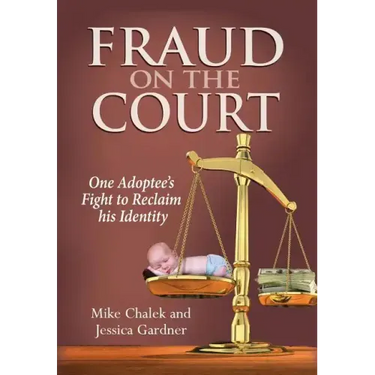 Fraud on the Court: One Adoptee's Fight to Reclaim his Identity