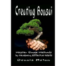 Creating Bonsai: Master Simple Methods by Developing Effective Habits